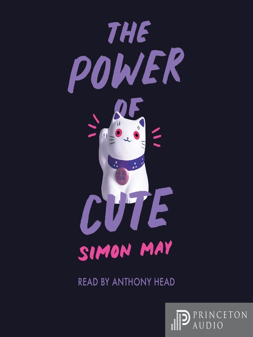 Title details for The Power of Cute by Simon May - Available
